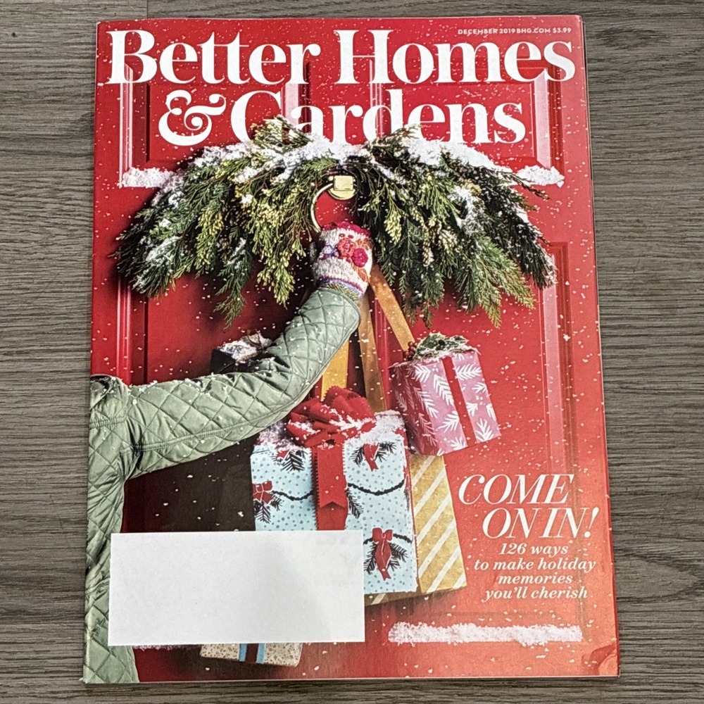 Better Homes & Gardens December 2019 Come On In! 126 Ways to Make Holiday Memori